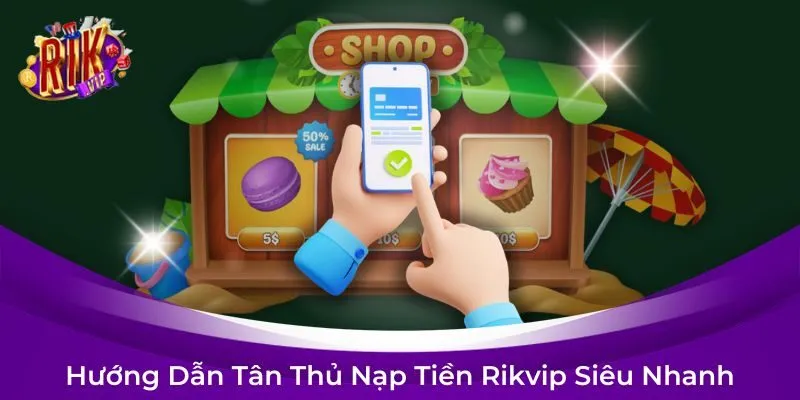 Nạp Tiền Rikvip
