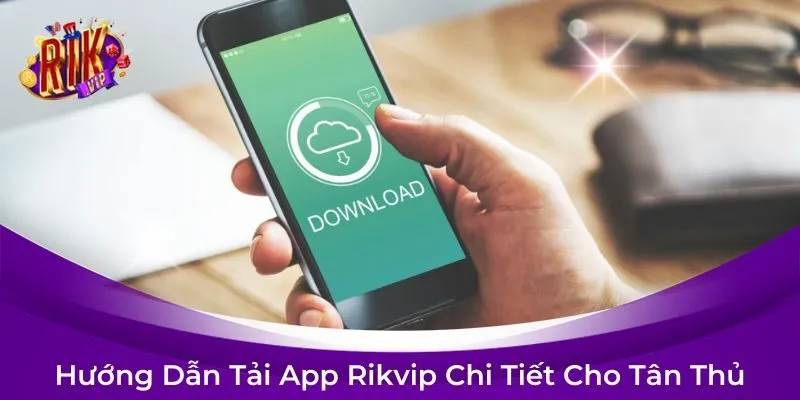 Tải app Rikvip