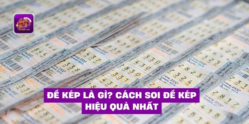 Soi cầu kép là gì? Bí kíp soi cầu lô kép chuẩn cho người mới nhập môn